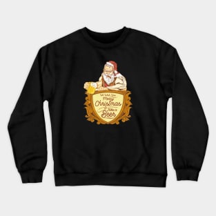 Merry Christmass & take a Beer Funny Sweatshirt Crewneck Sweatshirt